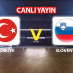 Canli izle turkiye slovenya voleybol maci ne zaman saat kacta hangi kanalda filenin efeleri tFccLbbH